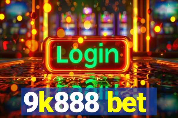 9k888 bet